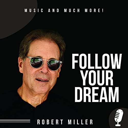 Robert Miller interviews Steve Cuden on “Follow Your Dream” Podcast